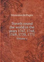 Travels round the world in the years 1767, 1768, 1769, 1770, 1771 Volume 1
