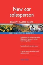 New Car Salesperson Red-Hot Career Guide; 2534 Real Interview Questions