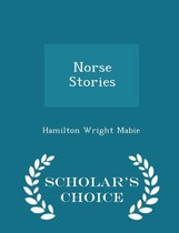 Norse Stories - Scholar's Choice Edition