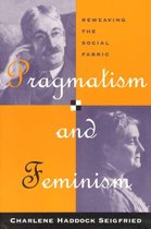 Pragmatism & Feminism - Reweaving the Social Fabric (Paper)