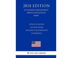Update of Revised and Reaffirmed Documents Incorporated by Reference (Us Minerals Management Service Regulation) (Mms) (2018 Edition)