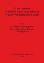 Links Between Megalithism and Hypogeism in Western Mediterranean Europe