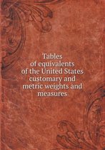 Tables of Equivalents of the United States Customary and Metric Weights and Measures