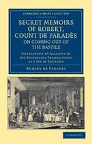 Secret Memoirs of Robert, Count De Parades Written by Himself, on Coming Out of the Bastile