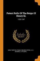 Patent Rolls of the Reign of Henry III.