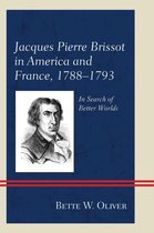 Jacques Pierre Brissot in America and France, 1788-1793
