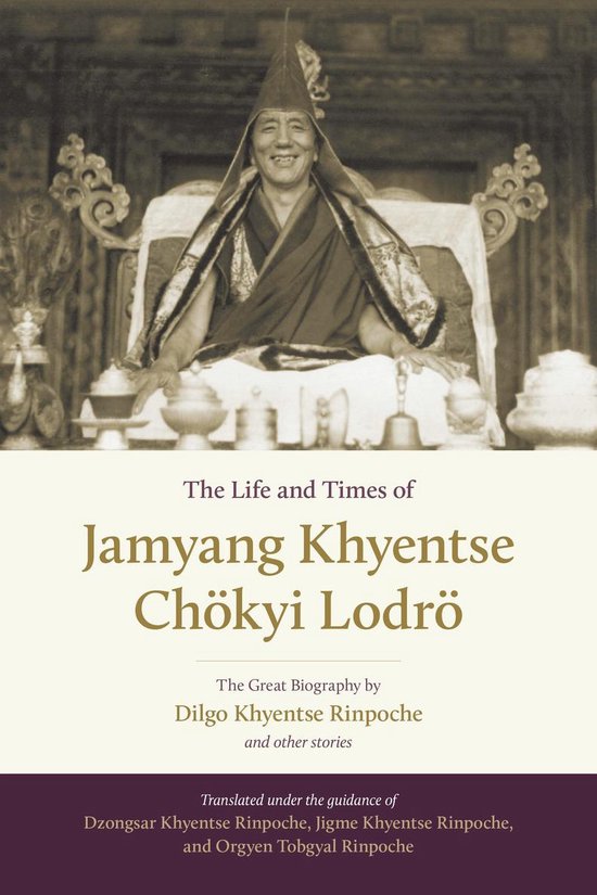 The Life and Times of Jamyang Khyentse Chökyi Lodrö - cover