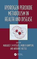 Oxidative Stress and Disease- Hydrogen Peroxide Metabolism in Health and Disease