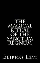 The Magical Ritual of the Sanctum Regnum