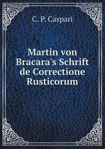 Martin von Bracara's Schrift de Correctione Rusticorum