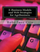 E-Business Models and Web Strategies for Agribusiness