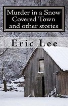 Murder in a Snow Covered Town and Other Stories