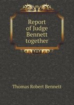 Report of Judge Bennett together