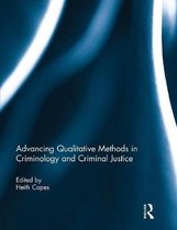 Advancing Qualitative Methods in Criminology and Criminal Justice