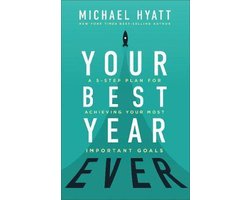 Omslag van Your Best Year Ever A 5Step Plan for Achieving Your Most Important Goals