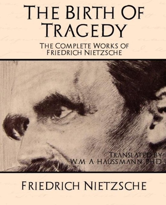 Boek kaft van 'The Birth of Tragedy The Complete Works of Friedrich Nietzsche' met een portret van Nietzsche.