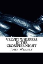 Velvet Whispers in the Crossfire Night