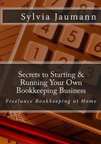 Secrets to Starting & Running Your Own Bookkeeping Business