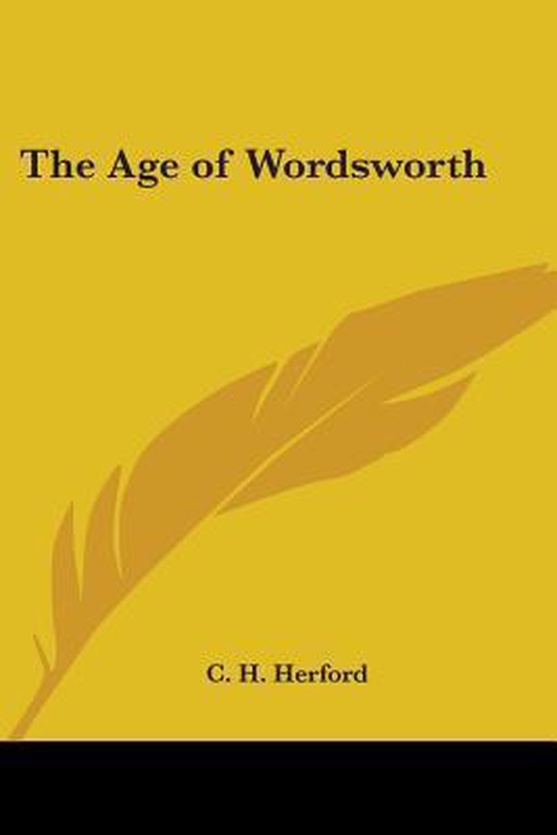 The Age Of Wordsworth van C H Herford