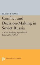 Conflict and Decision-Making in Soviet Russia - A Case Study of Agricultural Policy, 1953-1963