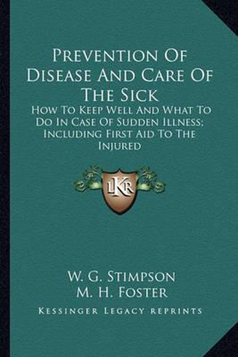 Prevention Of Disease And Care Of The Sick van Stimpson