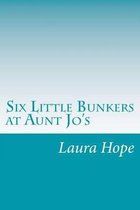 Six Little Bunkers at Aunt Jo's