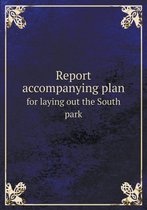 Report accompanying plan for laying out the South park