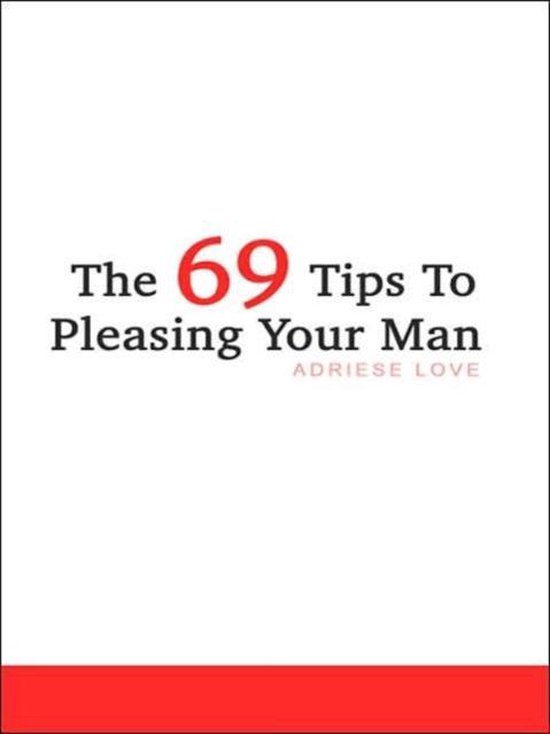 The 69 Tips to Pleasing Your Man - cover