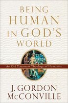 Being Human in God's World An Old Testament Theology of Humanity