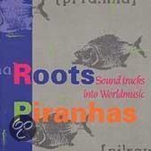 Roots: Piranhas Sound Tracks Into World Music