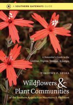 Southern Gateways Guides - Wildflowers and Plant Communities of the Southern Appalachian Mountains and Piedmont