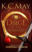 The Mindstream Chronicles 5 - Dirge of the Dormant