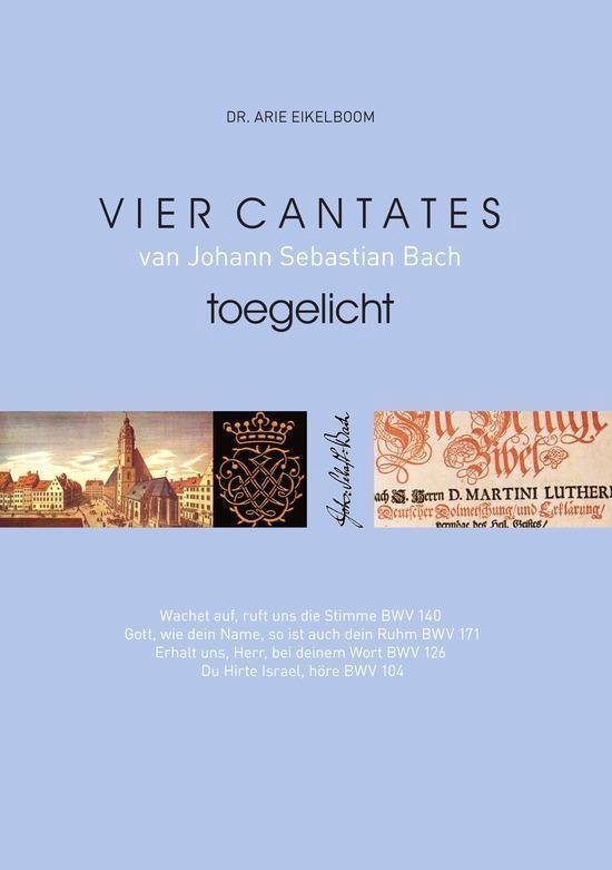 Cover van het boek 'Vier cantates van Johann Sebastian Bach toegelicht' van M. Kagchelland en Arie Eikelboom