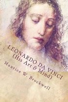 Leonardo Da Vinci (His Art & Mind)