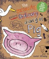 Pig 3 - The Seriously Extraordinary Diary of Pig