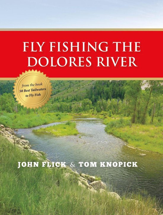 Fly Fishing the Dolores River (ebook), John Flick 9781939226235