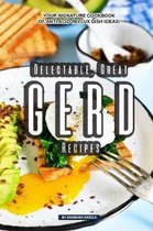 Delectable, Great GERD Recipes
