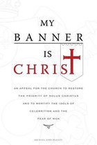 My Banner is Christ