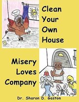 Clean Your Own House and Misery Loves Company