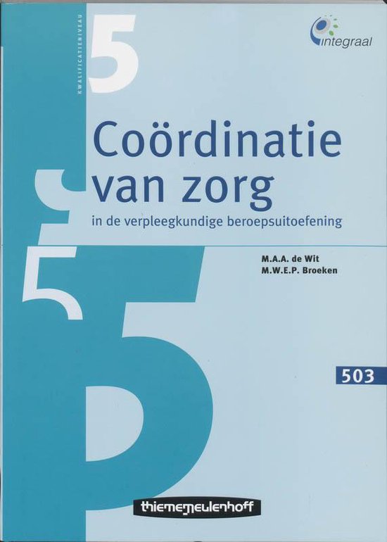 Integraal 503 coordinatie van zorg in de verplaagkundige beroepsuitoefening - M.A.A. de Wit | Nextbestfoodprocessors.com