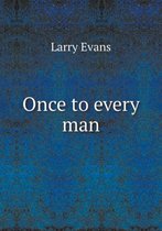 Once to Every Man