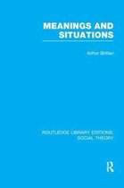 Routledge Library Editions: Social Theory- Meanings and Situations (RLE Social Theory)