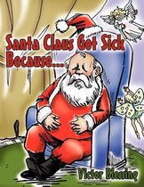 Santa Claus Got Sick Because...