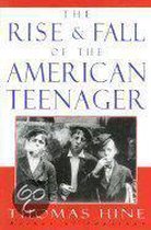 The Rise and Fall of the American Teenager