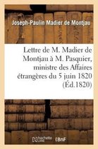 Lettre de M. Madier de Montjau A M. Pasquier, Ministre Des Affaires Etrangeres Du 5 Juin 1820