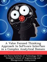 A Value Focused Thinking Approach to Software Interface in a Complex Analytical Domain