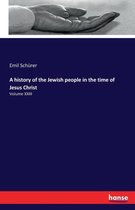 A history of the Jewish people in the time of Jesus Christ