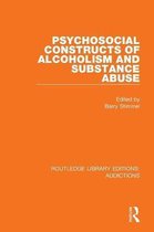 Routledge Library Editions: Addictions- Psychosocial Constructs of Alcoholism and Substance Abuse