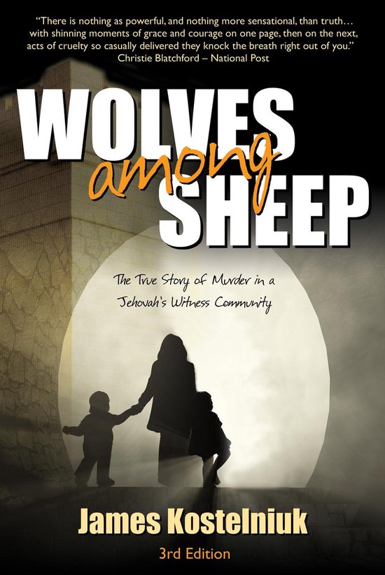 Wolves Among Sheep: The True Story of Murder in a Jehovah's  ... - cover