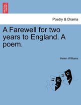 A Farewell for Two Years to England. a Poem.